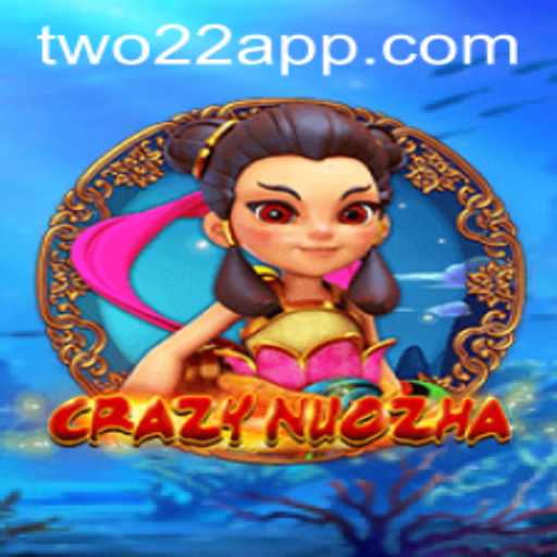 Exploring CrazyNuoZha: The Captivating World of TWO22