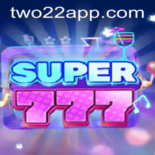 Exploring the Exciting World of Super777 and the Concept of TWO22